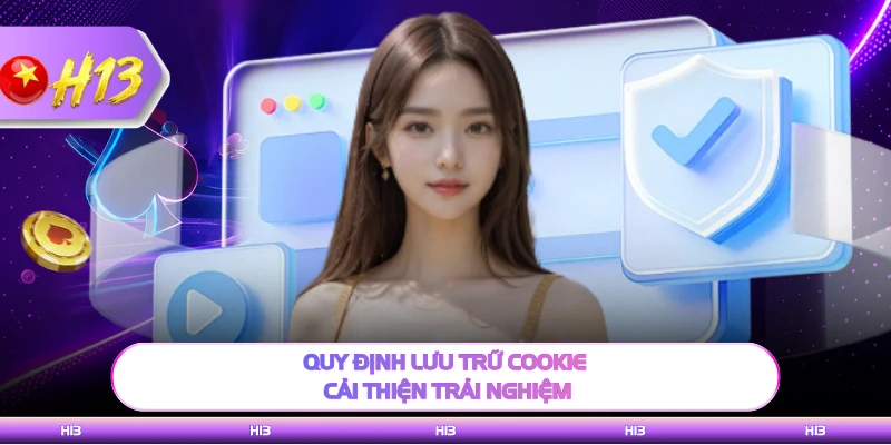 Quy định lưu trữ Cookie cải thiện trải nghiệm